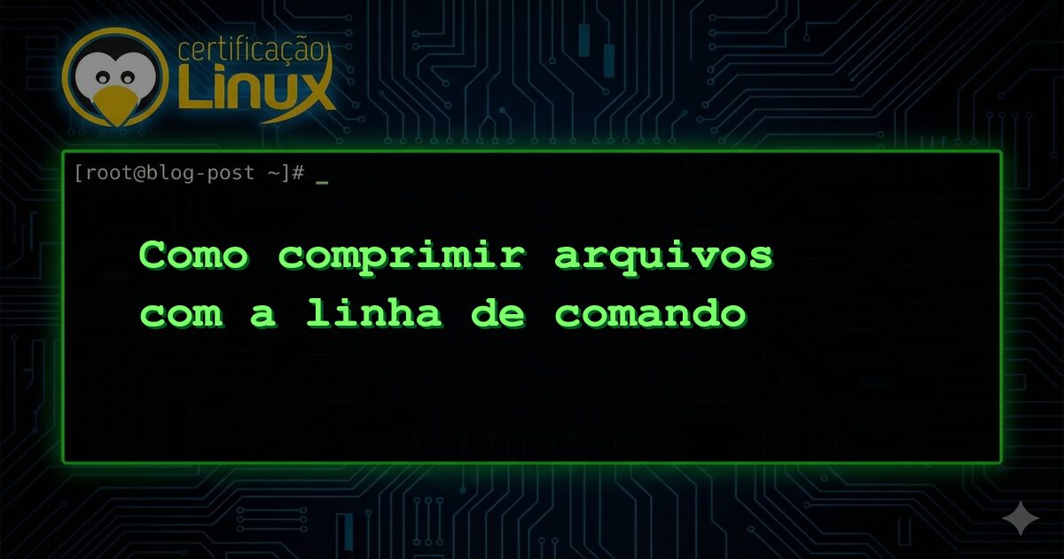 Como comprimir arquivos com a linha de comando
