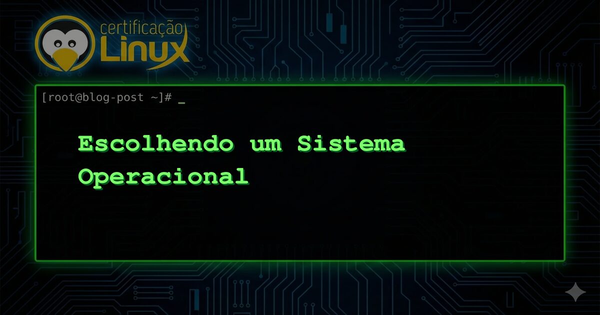 Escolhendo um Sistema Operacional