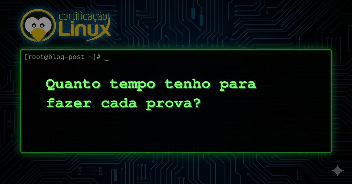 Quanto tempo tenho para fazer cada prova?