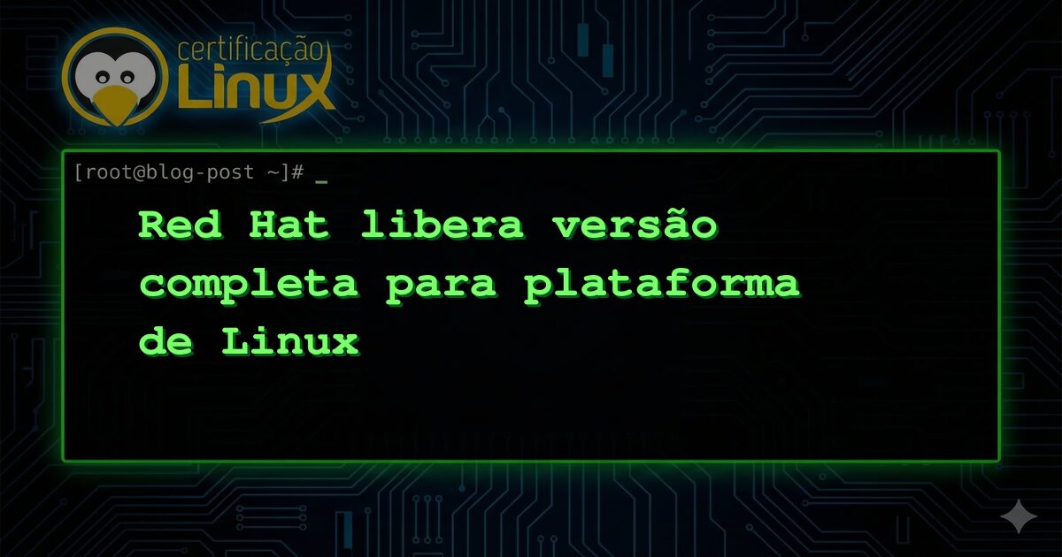 Red Hat libera versão completa para plataforma de Linux