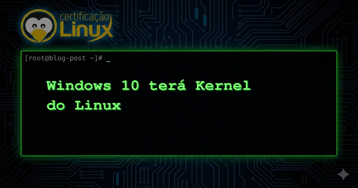 Windows 10 terá Kernel do Linux